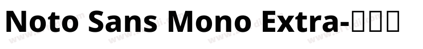 Noto Sans Mono Extra字体转换